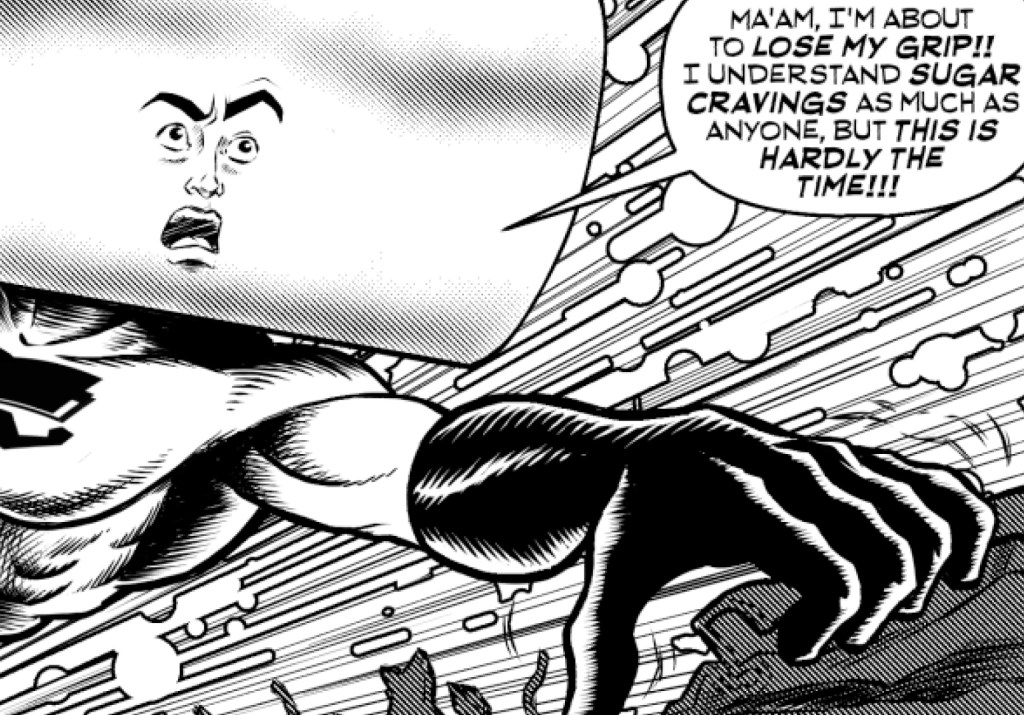 Steamroller Man clings onto a crumbling walkway for dear life, while complaining about confectionary.